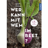 Wer kann mit wem im Beet? - Wer kann mit wem im Beet?