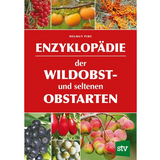 Enzyklopädie der Wildobst- und seltenen Obstsorten - Enzyklopädie der Wildobst- und seltenen Obstsorten